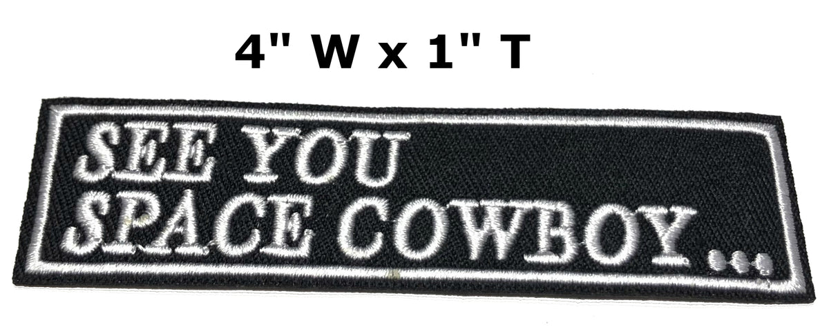 : See You Space Cowboy Anime Embroidered Iron On Applique Patch -  White, Black, 4 x 1 - Made in The USA - Gift wrap Available! : Clothing,  Shoes & Jewelry