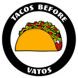 Tacos Before Vatos 3.5" Embroidered Iron or Sew-on Patch