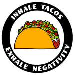 Inhale Tacos. Exhale Negativity. 3.5" Die Cut Auto Window Decal