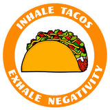 Inhale Tacos. Exhale Negativity. 3.5" Die Cut Auto Window Decal