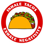 Inhale Tacos. Exhale Negativity. 3.5" Die Cut Auto Window Decal