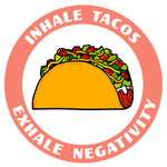 Inhale Tacos. Exhale Negativity. 3.5" Die Cut Auto Window Decal