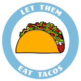 Let Them Eat Tacos 3.5" Die Cut Auto Window Decal