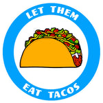 Let Them Eat Tacos 3.5" Die Cut Auto Window Decal