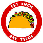 Let Them Eat Tacos 3.5" Die Cut Auto Window Decal