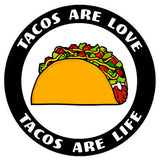 Tacos Are Love Tacos Are Life 3.5" Die Cut Auto Window Decal