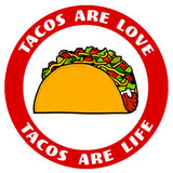 Tacos Are Love Tacos Are Life 3.5" Die Cut Auto Window Decal