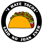 "I Hate Tacos" 3.5" Die Cut Auto Window Decal