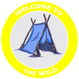 Welcome to the Wild - Tent -  3.5" Die Cut Auto Window Decal