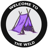 Welcome to the Wild - Tent -  3.5" Die Cut Auto Window Decal