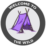 Welcome to the Wild - Tent -  3.5" Die Cut Auto Window Decal