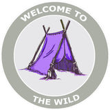 Welcome to the Wild - Tent -  3.5" Die Cut Auto Window Decal