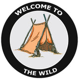 Welcome to the Wild - Tent -  3.5" Die Cut Auto Window Decal