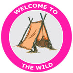 Welcome to the Wild - Tent -  3.5" Die Cut Auto Window Decal