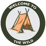 Welcome to the Wild - Tent -  3.5" Die Cut Auto Window Decal