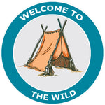 Welcome to the Wild - Tent -  3.5" Die Cut Auto Window Decal