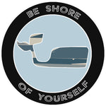 Blue Whale Be Shore of Yourself 3.5" Die Cut Auto Window Decal