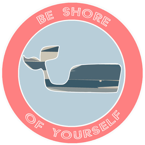 Blue Whale Be Shore of Yourself 3.5" Die Cut Auto Window Decal