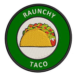 Raunchy Taco 3.5" Embroidered Iron or Sew-on Patch