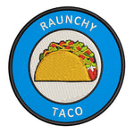 Raunchy Taco 3.5" Embroidered Iron or Sew-on Patch