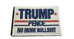 Donald Trump - TRUMP PENCE NO MORE BULLSH*T - Tactical Morale Patch Hook and Loop Fastener Backing Make America Great Again MAGA TRUMP Series