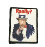 Donald Trump - Really? - Tactical Morale Patch Hook and Loop Fastener Backing Make America Great Again MAGA TRUMP Series