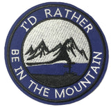 I'd Rather Be In The Mountains 3.5" Embroidered Patch Iron Sew-on Explore National Park Explorer Series