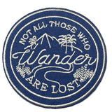 Not All those Who Wander Are Lost 3" Embroidered Patch Iron Sew-on National Park Explorer