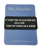 It is Better to Live One Day as a Lion Than 100 Years as a Sheep Embroidered Iron-on or Sew-on Patch