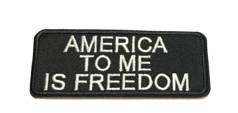 America To Me is Freedom Embroidered Iron-on or Sew-on Patch