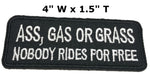 Ass, Gas or Grass Nobody Rides for Free Embroidered Iron-on or Sew-on Patch