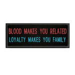 Loyalty Makes You Family 4" W x 1.5" T Embroidered Iron or Sew-on Patch