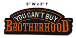 YOU CAN'T BUY BROTHERHOOD Embroidered Patch Tactical Military Morale Biker Motorcycle Quote Saying Humor Series