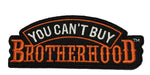 YOU CAN'T BUY BROTHERHOOD Embroidered Patch Tactical Military Morale Biker Motorcycle Quote Saying Humor Series