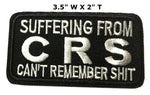 Suffering From CRS Can't Remember Sh*t 3.5" Embroidered Patch Iron or Sew-on Humor Comedy Series Application Patches