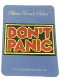 Don't Panic Embroidered Iron-on or Sew-on Patch