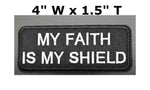 MY FAITH IS MY SHIELD Embroidered Patch Iron or Sew-on Sayings Inspire Quote Series