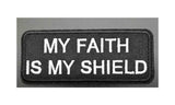 MY FAITH IS MY SHIELD Embroidered Patch Iron or Sew-on Sayings Inspire Quote Series