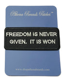 Freedom Is Never Given It Is Won