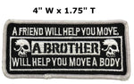 FRIEND - A BROTHER - BODY... Embroidered Patch Tactical Military Morale Biker Motorcycle Quote Saying Humor Series