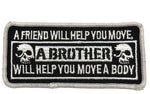 FRIEND - A BROTHER - BODY... Embroidered Patch Tactical Military Morale Biker Motorcycle Quote Saying Humor Series