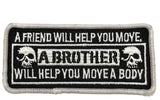 FRIEND - A BROTHER - BODY... Embroidered Patch Tactical Military Morale Biker Motorcycle Quote Saying Humor Series