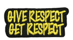 GIVE RESPECT - GET RESPECT Embroidered Patch Tactical Military Morale Biker Motorcycle Quote Saying Humor Series