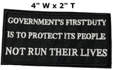 GOVERNMENT'S FIRST DUTY IS TO PROTECT ITS PEOPLE NOT RUN THEIR LIVES Embroidered Patch Iron or Sew-on Tactical Military Morale Biker