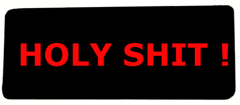 HOLY SH*T - 4" Embroidered Iron or Sew-on Patch Tactical Positive Funny Saying Series