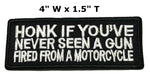 Honk if You've Never Seen a Gun Fired from a Motorcycle Embroidered Iron-on or Sew-on Patch