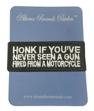 Honk if You've Never Seen a Gun Fired from a Motorcycle Embroidered Iron-on or Sew-on Patch