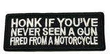 Honk if You've Never Seen a Gun Fired from a Motorcycle Embroidered Iron-on or Sew-on Patch