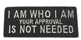 I Am Who I Am Your Approval Is Not Needed Embroidered Iron-on or Sew-on Patch