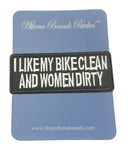 I Like My Bike Clean and My women Dirty Embroidered Iron-on or Sew-on Patch